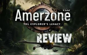 Amerzone -میراث Explorer -ماجراجویی nostalgic بین شیفتگی و ناامیدی